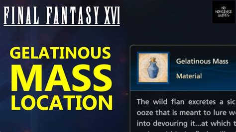 where to find gelatinous mass ff16|Gelatinous Mass Locations and Uses 